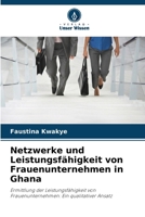 Netzwerke und Leistungsfähigkeit von Frauenunternehmen in Ghana (German Edition) 6630255550 Book Cover
