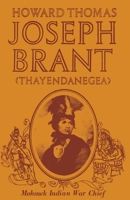 Joseph Brant (Thayendaneagea), Mohawk Indian War Chief 0913710040 Book Cover