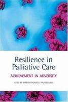 Resilience in Palliative Care: Achievement in Adversity 0199206414 Book Cover