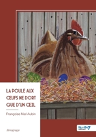 La poule aux oeufs ne dort que d'un oeil (French Edition) B0FQTDNWW6 Book Cover