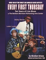 Every First Thursday: Ten Years of Live Blues at The Barbara Morrison Performing Arts Center 0996625054 Book Cover