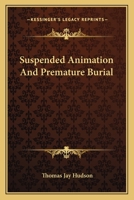 Suspended Animation And Premature Burial 1425333052 Book Cover