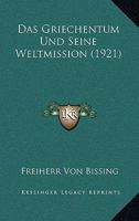 Das Griechentum Und Seine Weltmission (1921) 1144931193 Book Cover