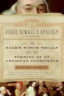 Judge Sewall's Apology: The Salem Witch Trials and the Forming of an American Conscience 0007163630 Book Cover