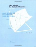 SAS System for Statistical Graphics, First Edition (SAS Series in Statistical Applications) 1555444415 Book Cover