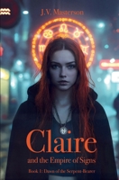 Claire and the Empire of Signs: Dawn of the Serpent-Bearer 3000842055 Book Cover