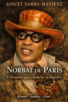 Norbat de Paris: L’Homme qui a habillé la dignité (French Edition) B0GDXT11PW Book Cover