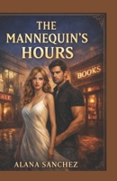 The Mannequin's Hours B0GBWCBR7C Book Cover