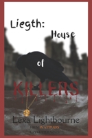 Liegth: House of Killers: Who is to judge what is right and wrong? B0C7T1ML9H Book Cover