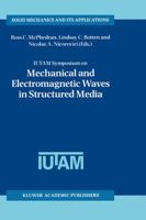 IUTAM Symposium on Mechanical and Electromagnetic Waves in Structured Media (Solid Mechanics and Its Applications, Volume 91) 0792370384 Book Cover