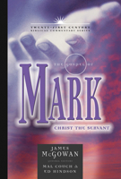 The Gospel of Mark: Christ The Servant (Twenty-First Century Biblical Commentary) 0899578217 Book Cover