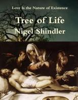 Tree of Life: Love Is the Nature of Existence 1502537737 Book Cover
