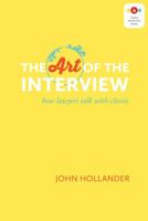 The Art of the Interview: How Lawyers Talk with Clients 1552213285 Book Cover