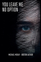 You Leave Me No Option B0F89CVHBP Book Cover