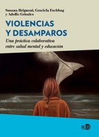 Violencias y desamparos: Una práctica colaborativa entre salud mental y educación 8418273828 Book Cover