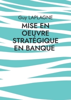 Mise en oeuvre stratégique en banque 2322497150 Book Cover