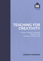 Teaching for Creativity 1909717355 Book Cover