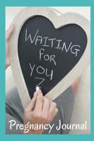 Waiting For You Pregnancy Journal: 51 Guided Journal Prompts 1729115225 Book Cover