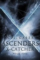 Ascenders : X-Catcher (book Five) 0996242074 Book Cover