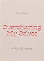 Oversharing My Selves 057846649X Book Cover