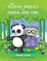 The Festive Frolics of Panda and Owl 1612549586 Book Cover