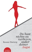 Du hast nichts zu verlieren außer deiner Angst 3384643208 Book Cover