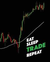 Eat Sleep TRADE Repeat: Lined Notebook, Log, Diary & Journal - Writing Trading Journal Idea / Strategies / Trading Plan / Notepad (8 x10 120 Pages) 1096741318 Book Cover