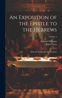 An Exposition of the Epistle to the Hebrews: With the Preliminary Exercitations; Volume 4 1021629731 Book Cover