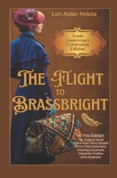 The Flight to Brassbright: Tenth Anniversary Celebration Edition (The Brassbright Chronicles) B0GPCXT4HB Book Cover