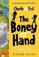 Charlie and Frog: The Boney Hand: A Mystery 1368006280 Book Cover