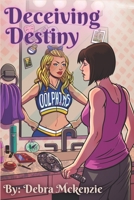 Deceiving Destiny B08ZDN45RX Book Cover