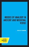 Modes of Analogy in Ancient and Medieval Verse (California Library Reprint Series Edition 1973) [Univ. of California Publications in classical Philology Vol. 15 No. 6, pp. 261-334 Issued 08/16/1961) 0520316495 Book Cover