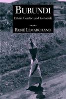 Burundi: Ethnic Conflict and Genocide (Woodrow Wilson Center Press) 0521566231 Book Cover