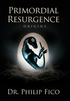 Primordial Resurgence: Origins 1637640765 Book Cover