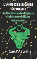 L'ÂME DES SIGNES :TAUREAU: Guide astrologique intemporel (French Edition) B0FGQ89KNB Book Cover