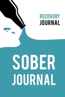 Sober Journal: RECOVERY JOURNAL: Quit Drinking Journal. Sobriety Gifts for Men or Women in Alcoholics Anonymous, Alcoholism, Drug Addiction Recovery, Narcotics Rehab, Living Sober. Daily Reflections. 167066189X Book Cover