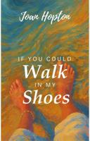 If You Could Walk In My Shoes B0FLKF3MKJ Book Cover
