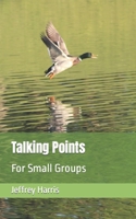 Talking Points: For Small Groups B09722K8JT Book Cover