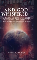 And God Whispered... a Message for Our Time 1796036986 Book Cover