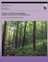 Vegetation Classification and Mapping at Allegheny Portage Railroad National Historic Site 1492170232 Book Cover