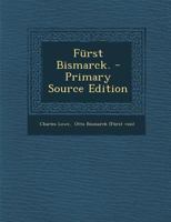 Fürst Bismarck. - Primary Source Edition 1294186183 Book Cover