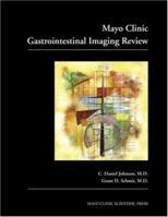 Mayo Clinic Gastrointestinal Imaging Review