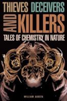 Thieves, Deceivers, and Killers: Tales of Chemistry in Nature 0691092737 Book Cover