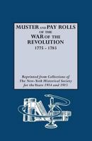Muster and Pay Rolls of the War of the Revolution, 1775-1783 0806315121 Book Cover