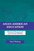 Asian-american Education: Historical Background and Current Realities (Sociocultural, Political and Historical Studies in Education Series) 0805827765 Book Cover