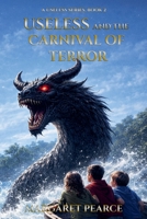 Useless and the Carnival of Terror (A Useless) B0FS6JC822 Book Cover