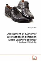 Assessment of Customer Satisfaction on Ethiopian Made Leather Footwear 3639270932 Book Cover