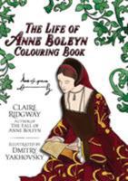 The Life of Anne Boleyn Colouring Book 8494853937 Book Cover