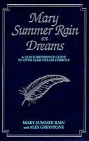 Mary Summer Rain on Dreams: A Quick-Reference Guide to over 14,500 Dream Symbols 1571740422 Book Cover