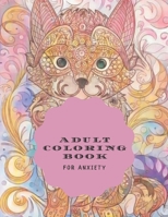 Coloring Book for Adults: For Anxiety B08CPCBRML Book Cover